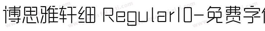 博思雅轩细 Regular10字体转换